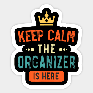 Keep Calm The Organizer Is Here, Personalised Sticker